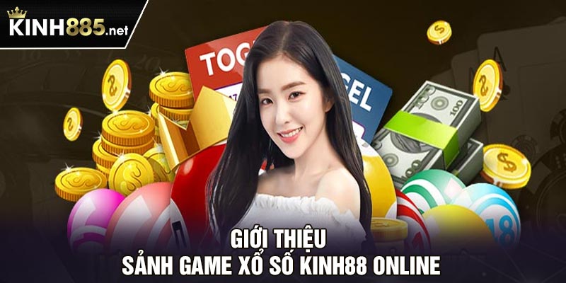 Giới thiệu sảnh game xổ số Kinh88 online